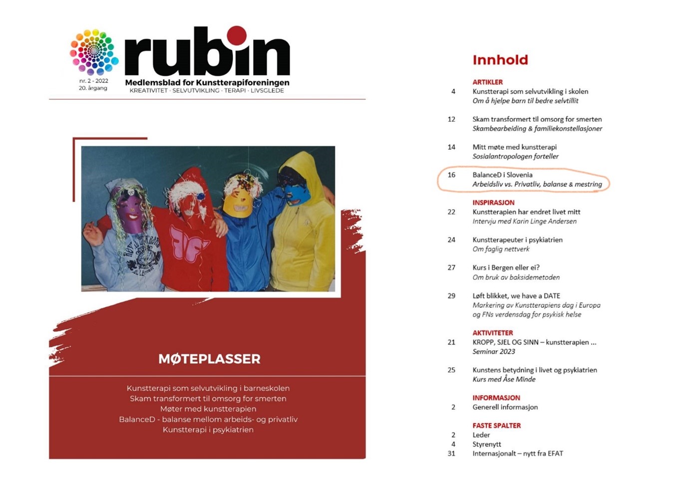 PROJECT HAS BEEN MENTIONED IN THE NORWEGIAN ART THERAPY ASSOCIATION'S MAGAZINE, CALLED RUBIN